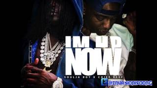 Soulja Boy Feat. (Chief Keef) • I&#39;m Up Now