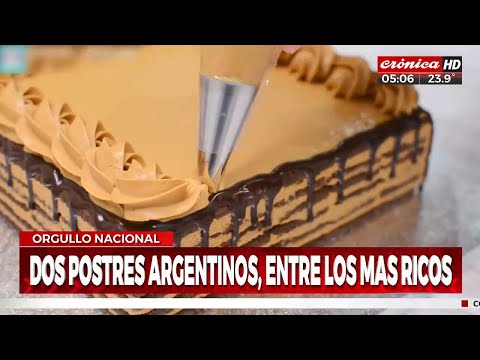 Dos postres argentinos fueron elegidos entre los mejores del mundo