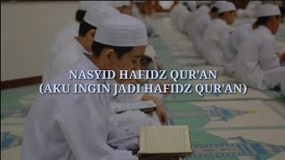 Download lagu NASYID HAFIDZ QUR'AN (Aku Ingin Jadi Hafidz Qur'an) mp3