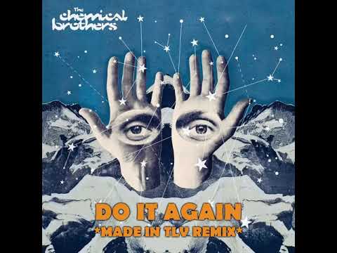 The Chemical Brothers - Do It Again (Made In TLV Remix)