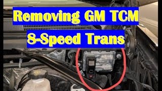 Removing TCM 2017 GM Truck or SUV 2016 2018 2019 Transmission Control Module