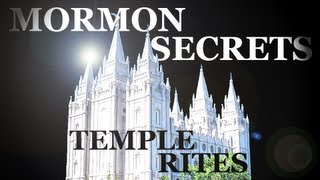 Mormons & Their Secret Temple Rites Exposed