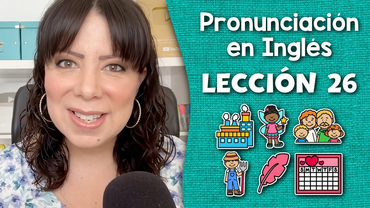 Curso de Pronunciación en Inglés para Principiantes - Lección 26