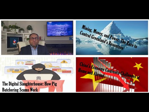 Weekly Global Economic Review - Greenland’s Resources , Pig Butchering Scams and China’s Economy