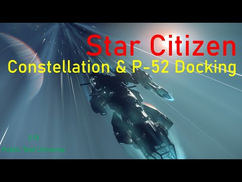 Star Citizen 3.13 PTU | Constellation to P-52 Docking