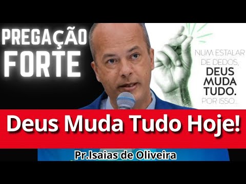 Pregação Deus Muda a situação Dificil - Pr Isaias de Oliveira