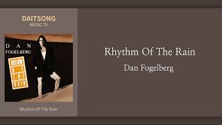 Dan Fogelberg - Rhythm Of The Rain / Lyrics / 한·영 가사