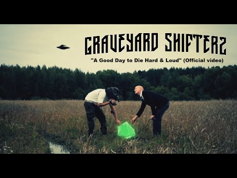 GRAVEYARD SHIFTERS - A Good Day to Die Hard & Loud (Official video)