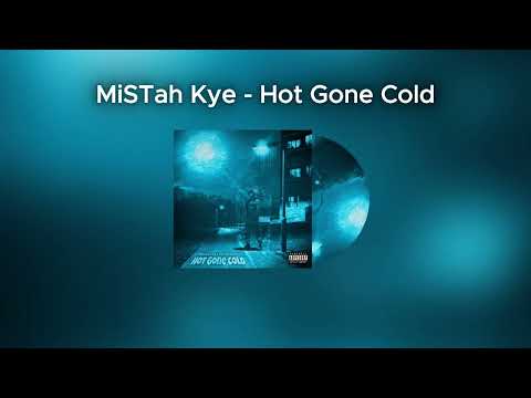 MiSTah Kye - Hot Gone Cold (Lyric Video)