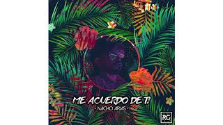Nacho Arias - Me acuerdo de ti (Bailando dancehall) - Prod. IAMRG
