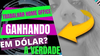 Como Trabalhar Home Office e Ganhar em Dlar? Profisso Home Office Vale a Pena? Saiba Nesse Vdeo!