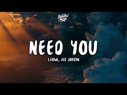 Leowi, Jex Jordyn - Need You (Lyrics)