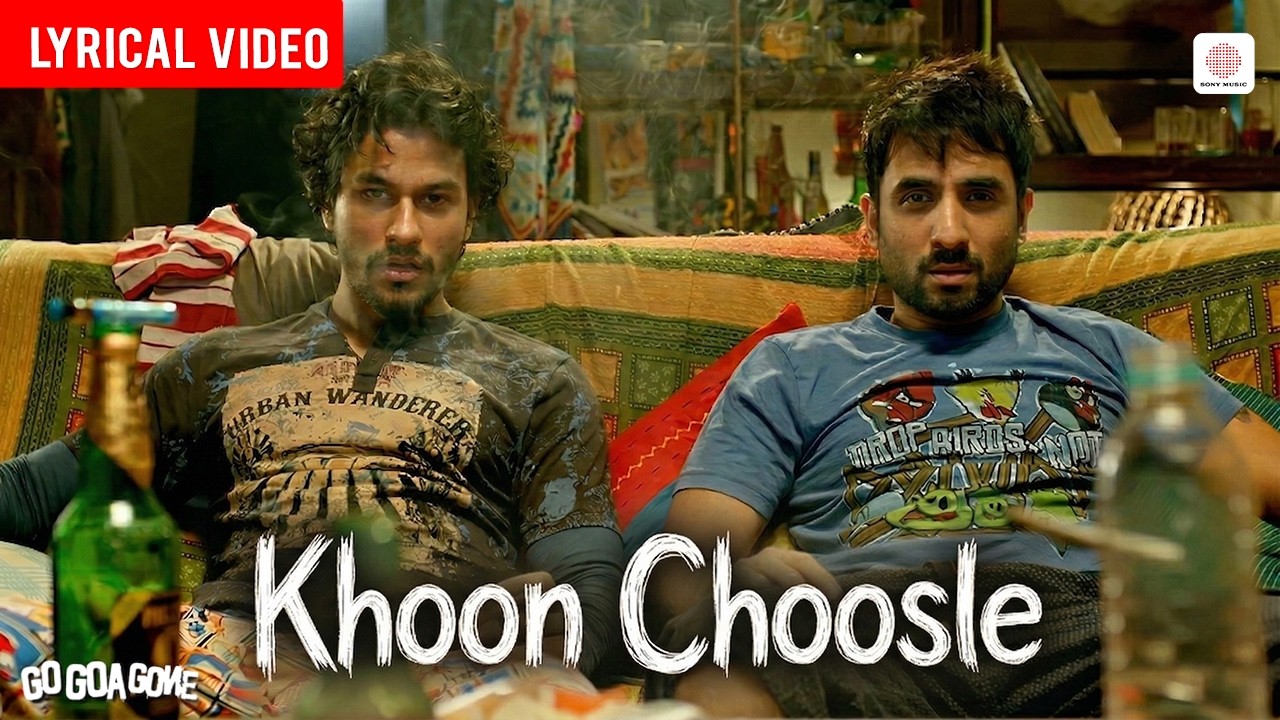 Khoon Choosle - Video Lyrical | Kunal Khemu, Vir Das, Anand Tiwari | Sachin-Jigar | Go Goa Gone