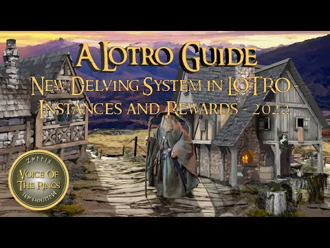 New Delving System in LOTRO - Instances and Rewards - 2022 | A LOTRO Guide.