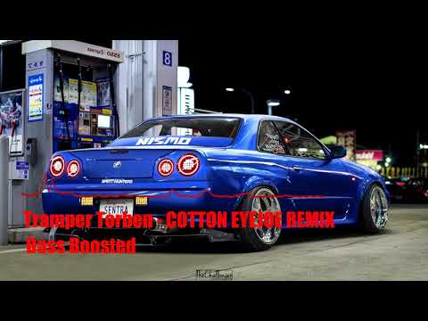 Tramper - Torben - COTTON EYEJOE REMIX (Bass Boosted)