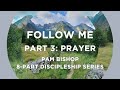 Follow Me Prayer Pam Bishop Sunday 29 June 2025