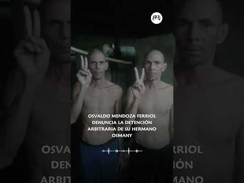 Osvaldo Mendoza Ferriol denuncia detención arbitraria de su hermano Osmany en Bartolomé Masó