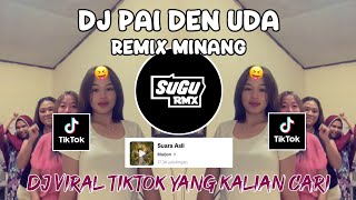 Download lagu DJ PAI DEN UDA | REMIX MINANG VIRAL TIKTOK TERBARU 2025 mp3