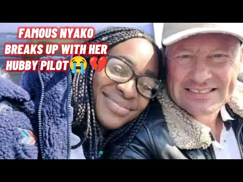 HEARTBREAKING💔FAMOUS NYAKO BREAKS UP WITH HER HUBBY PILOT AFTER INFECTING HER😯🙆🏾‍♀💔
