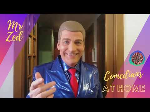 5   COMEDIANS AT HOME - Mr Zed