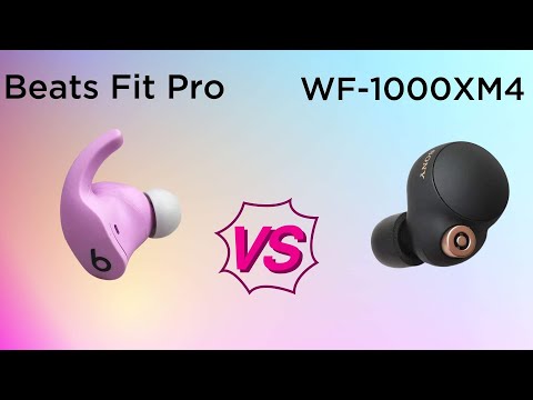 So Sánh Tai nghe Beats Fit Pro vs Tai nghe Sony WF-1000Xm4