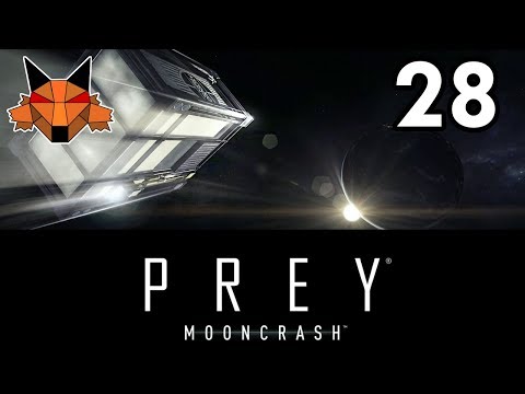 Let's Play Mooncrash (Prey DLC) Part 28 - So Far, So Good [PC/Blind]