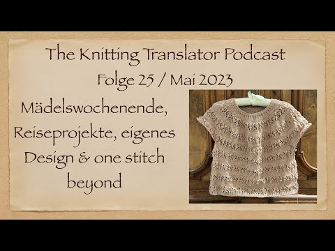 The Knitting Translator #25 - Stricken im Hotel, eigenes Design und Einkaufen bei one stitch beyond