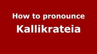 How to pronounce Kallikrateia