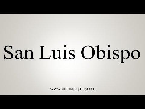 How To Say San Luis Obispo