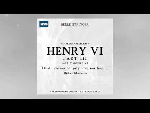 "I that have neither pity, love, nor fear..." | Henry VI Part III | Richmond Shakespeare Society