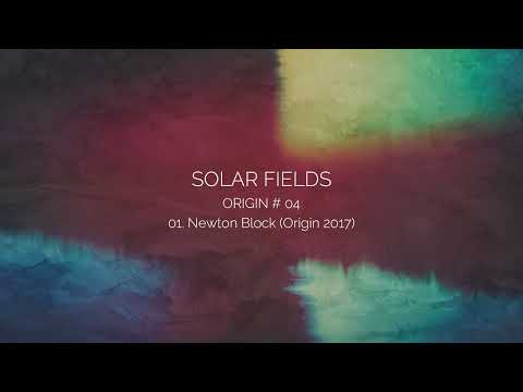 SOLAR FIELDS - Newton Block (Origin 2017)