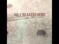 Half Hearted Hero- Cobblestones 