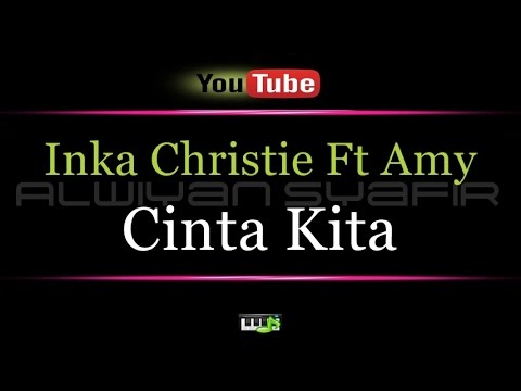 Karaoke inka christie ft amy cinta kita
