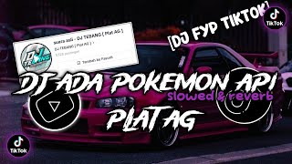 Download lagu Dj Ada Pokemon Api Plat Ag sound dj tenang (slowed & reverb) 🎶 mp3