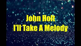Download lagu John Holt   I'll Take A Melody                              CEV mp3
