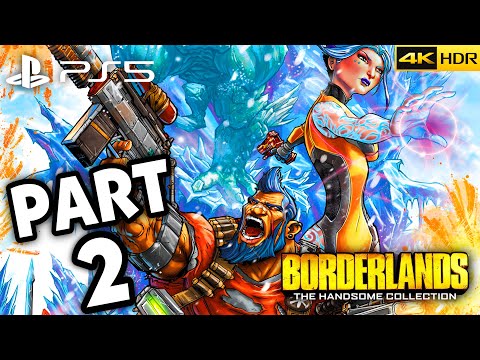 Borderlands The Handsome Collection Walkthrough Gameplay Part 2 - No Commentary PS5 [4K 60FPS]