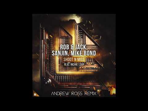Rob & Jack Sanjin Mike Bond feat Richie Loop - Shoot N Miss Remix