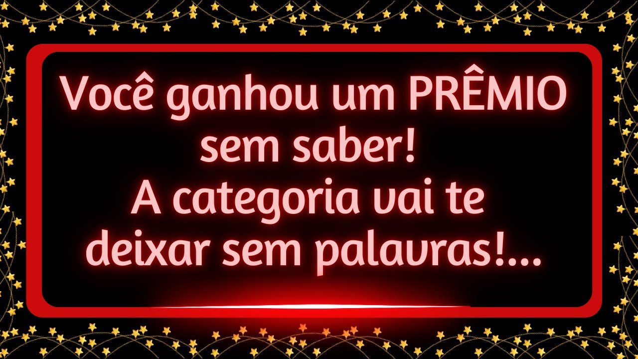 Você ganhou um PRÊMIO sem saber! A categoria vai te deixar sem palavras!
