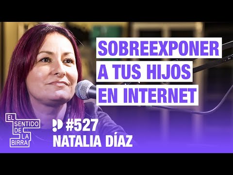 ¿Qué es el Sharenting? Natalia Díaz | Cap.527