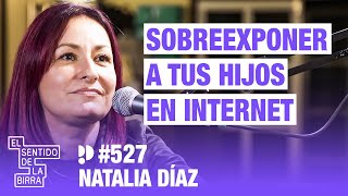 ¿Qué es el Sharenting? Natalia Díaz | Cap.527