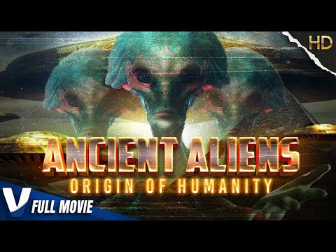 ANCIENT ALIENS : ORIGIN OF HUMANITY - FULL HD SCIFI MOVIE IN ENGLISH - ORIGINAL V MOVIES