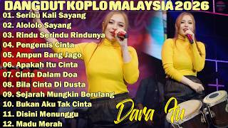 Download lagu DARA FU SERIBU KALI SAYANG DANGDUT KOPLO FULL ALBUM 2026 💃 DARA FU TERBARU 2026 mp3