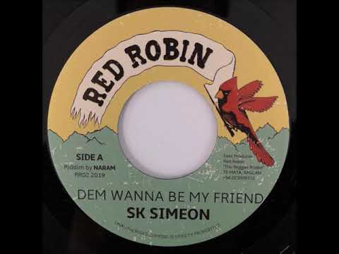 SK Simeon - Dem Wanna Be My Friend + Dub - 7" Red Robin 2019 - NARAM GUNSHOT RIDDIM
