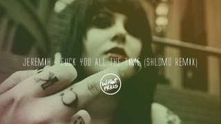 Jeremih - Fuck You All The Time (Shlohmo Remix)