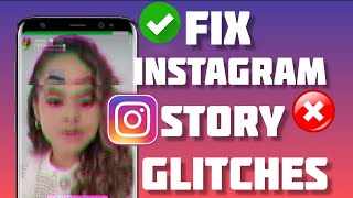 How to fix Instagram Story Glitch Problem on Android