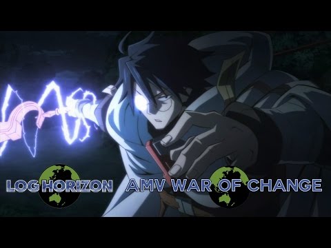 Log Horizon AMV【War of Change】