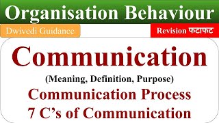 Communication meaning, Communication Process, 7c of Communication, Organisational  Behaviour, OB