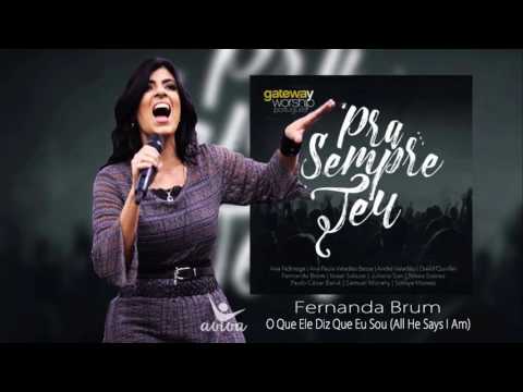 Fernanda Brum - O Que Ele Diz Que Eu Sou(All He Says I am) Gateway Worship