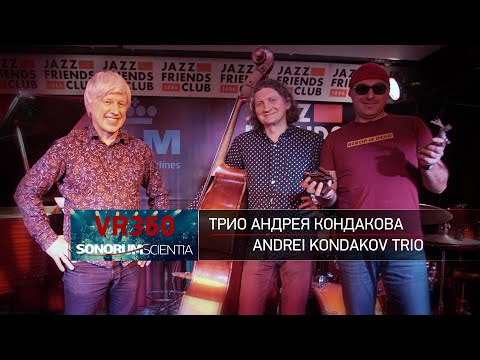 Andrei Kondakov Trio (360 VR Ambisonics)