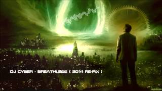 DJ Cyber - Breathless (2014 Re-Fix) [HQ Original]